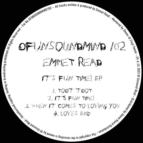 Emmet Read - Its Fun Time! EP [OFUNSOUNDMIND102]